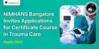 NIMHANS Bangalore Invites Applications for Certificate Course in Trauma Care; Apply Here